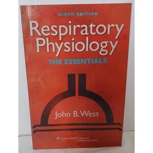 Respiratory Physiology The Essentials by John B West 9th edition